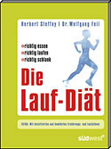 Die Lauf-Di�t - richtig essen, richtig laufen, richtig schlank