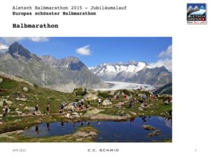 Europas schönster Halbmarathon - der 30. Aletsch-Halbmarathon. Quelle: C.C. SCHMID